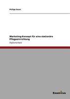 Marketing-Konzept für eine stationäre Pflegeeinrichtung 3869433299 Book Cover