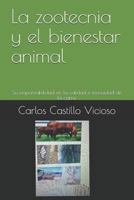 La zootecnia y el bienestar animal: Su responsabilidad en la calidad e inocuidad de la carne 1792981864 Book Cover