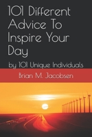 101 Different Advice To Inspire Your Day: by 101 Unique Individuals 1672365325 Book Cover