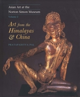 Asian Art at the Norton Simon Museum: Volume 2: Art from the Himalayas and China (Asian Art at the Norton Simon Museum Vol. 2) 0300099266 Book Cover