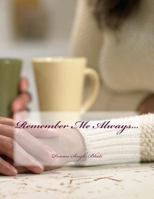 Remember Me Always... 1494896796 Book Cover