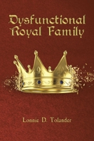 Dysfunctional Royal Family 1098028937 Book Cover