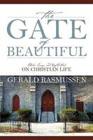 The Gate of Beautiful: Stories, Songs, and Reflections on Christian Life 1432736760 Book Cover