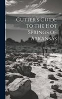 Cutter's Guide to the Hot Springs of Arkansas 1021347051 Book Cover