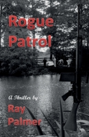 Rogue Patrol 1918038562 Book Cover