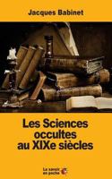 Les Sciences occultes au XIXe siècles 1546623884 Book Cover