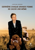 Derrière chaque grande femme se cache une môme B0C2GK8WRS Book Cover