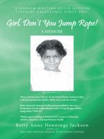 Girl, Don't You Jump Rope!: A Memoir 1491735856 Book Cover