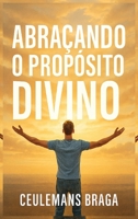 Abraçando o Propósito Divino Desencadeando o Propósito 1969219726 Book Cover