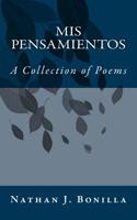 Mis Pensamientos (My Thoughts): A Collection of Poems 1983400033 Book Cover