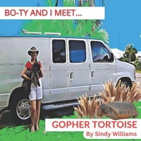 Bo-Ty and I Meet a Gopher Tortoise 170728704X Book Cover
