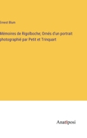 Mémoires de Rigolboche; Ornés d'un portrait photographié par Petit et Trinquart 3382719495 Book Cover