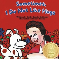 Sometimes I Do Not Like Hugs 1983961604 Book Cover