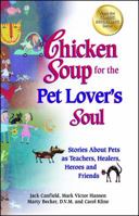 Chicken Soup for the Pet Lover's Soul (Chicken Soup for the Soul) 0439779863 Book Cover