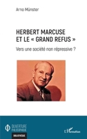 Herbert Marcuse et le Grand Refus"": Vers une société non répressive ? (Ouverture Philosophique) (French Edition) 2343253862 Book Cover