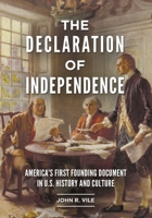 The Declaration of Independence: America's First Founding Document in U.S. History and Culture 1440863024 Book Cover
