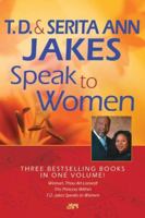 T. D. and Serita Ann Jakes Speak to Women, 3-in-1 1880089874 Book Cover