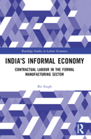 India's Informal Economy: Contractual Labour in the Formal Manufacturing Sector B0BZQLB4CN Book Cover