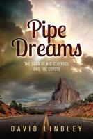 Pipe Dreams: The Saga of Kid Claypool and the Coyote 1949563081 Book Cover