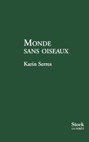 Monde sans oiseaux (La Forêt) 2234073952 Book Cover