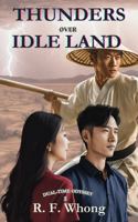 Thunders over Idle Land (Dual-time Odyssey) B0F4DSRHDX Book Cover