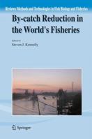 By-catch Reduction in the World's Fisheries (Reviews: Methods and Technologies in Fish Biology and Fisheries) (Reviews: Methods and Technologies in Fish Biology and Fisheries) 1402060777 Book Cover