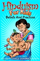 Hinduism For Kids: Beliefs And Practices 1495370429 Book Cover