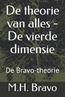 De theorie van alles - De vierde dimensie: De Bravo-theorie B0858TP34W Book Cover
