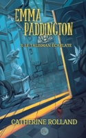 Emma Paddington (tome 3): Le talisman écarlate 2958459500 Book Cover