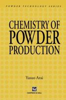 Chemistry of Powder Production 0412395401 Book Cover