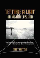 Let There Be Light on Wealth Creation 1919985301 Book Cover