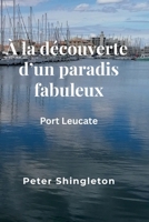 À la découverte d’un paradis fabuleux: Port Leucate (French Edition) B0H21D2QRK Book Cover