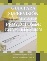 Guía Para Supervisión Técnica de Proyectos de Construcción B0C123H62Z Book Cover