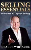 Selling Essentials: Your First 90 Days in Selling 153720128X Book Cover