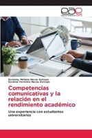 Competencias comunicativas y la relación en el rendimiento académico: Una experiencia con estudiantes universitarios (Spanish Edition) 6139402905 Book Cover
