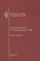 Vision: Praying Scripture in a Contemporary Way-Year A (Vision Series) 0883474328 Book Cover