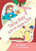 Tana Ray, And an Apple a Day 1469992094 Book Cover