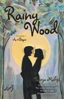 Rainy Wood: VOLUME I As it Began 1665776986 Book Cover