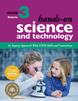 Hands-On Science and Technology for Ontario, Grade 3: An Inquiry Approach With STEM Skills and Connections 1774920689 Book Cover