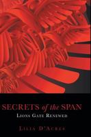 Secrets of the Span: Lions Gate Renewed 1460276337 Book Cover