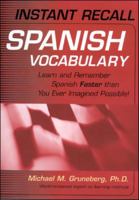 Instant Recall Spanish Vocabulary: Learn and Remember Spanish Faster Than You Ever Imagined Possible! (Instant Recall) 065801143X Book Cover