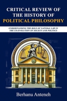 Critical Review of History of Political Philosophy: Understanding the Role of Natural Law in the Co-Evolution of Society and Politics B0FKD59WG5 Book Cover