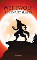 Werewolf: Revenant Slayer 1532007140 Book Cover