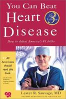 You Can Beat Heart Disease: Vital Information to Help You Live Longer 0966378814 Book Cover