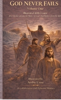God Never Fails Vol-1: Illustrated Bible Comic Five Stories among the Many of God's Faithfulness from the Bible B0GNRZ1CGG Book Cover