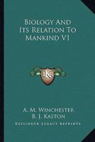 Biology And Its Relation To Mankind V1 0548454248 Book Cover