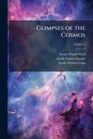 Glimpses of the cosmos Volume 2 1176645005 Book Cover