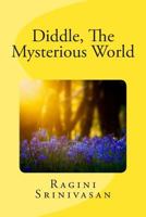 Diddle, The Mysterious World 1500185787 Book Cover