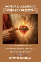 NOVENA A LASAGRADO CORAZÓN DE JESÚS: Un Viaje Solemne a las Profundidades del Amor y la Misericordia Divinos (Spanish Edition) B0GZKNNKQF Book Cover