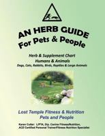 An Herb Guide for Pets & People: Herb & Supplement Chart - Humans & Animals 1497574927 Book Cover